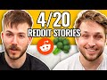 The 420 episode  reading reddit stories