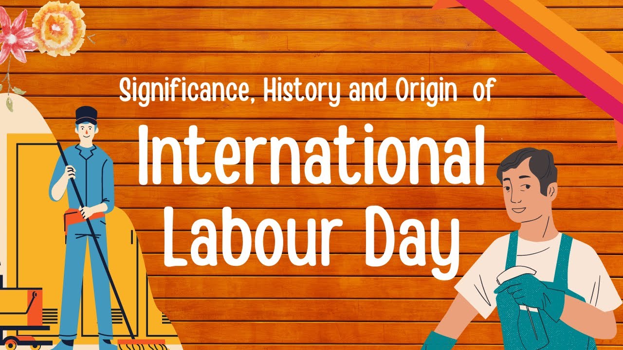 International Labour Day 2024 International workers day History