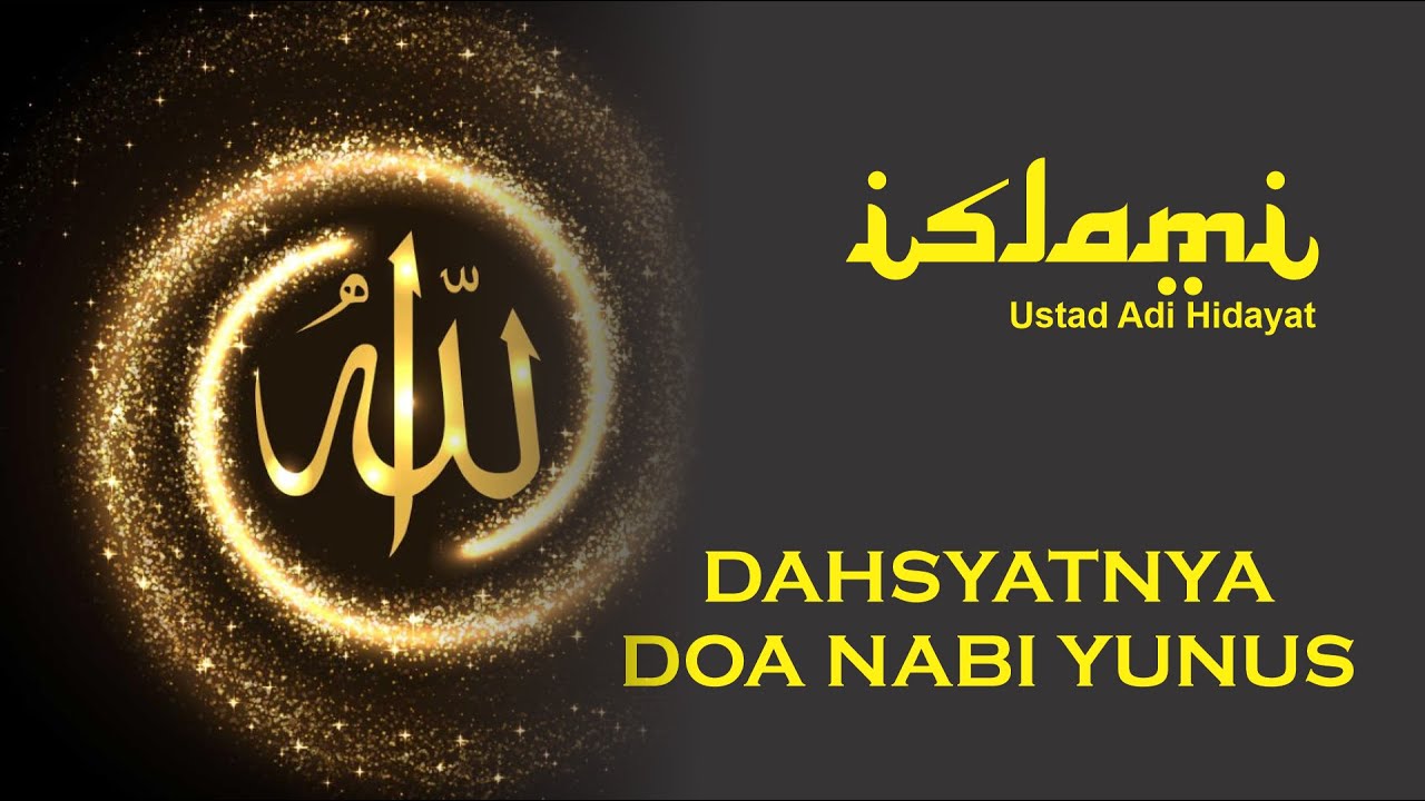 MANFAAT DOA NABI YUNUS BY USTAD ADI HIDAYAT - YouTube