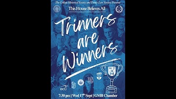 The Hist Debate: This House Believes All Trinners are Winners