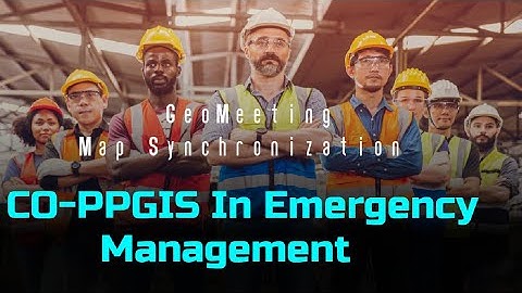 CO-PPGIS In Emergency Management GeoMeeting: Map Synchronization"