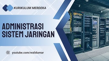 ASJ @ Lingkup Materi Pembelajaran Administrasi Sistem Jaringan - Kurikulum Merdeka