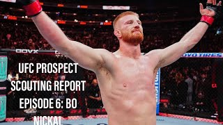 UFC PROSPECT SCOUTING REPORT EPISODE 6: BO NICKAL