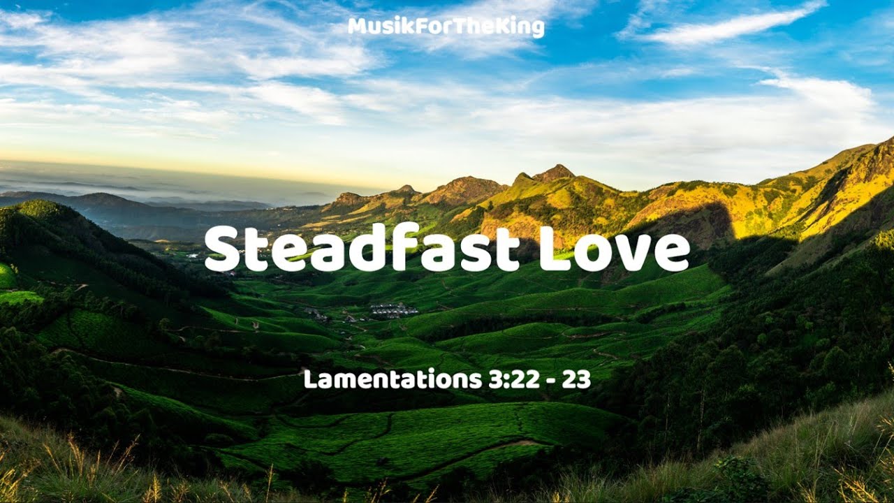 Steadfast Love of the Lord (Lamentations 32223) (Lyrics) YouTube