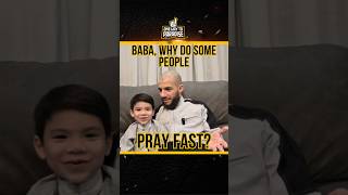 Baba, Why Do Some People Pray Fast? Baba Mustafa Qa