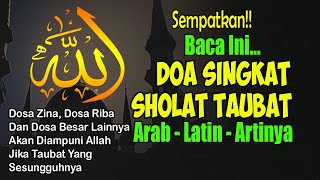 DOA SINGKAT SETELAH SHOLAT TAUBAT