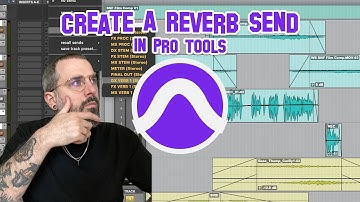 Create a Reverb Send in Pro Tools