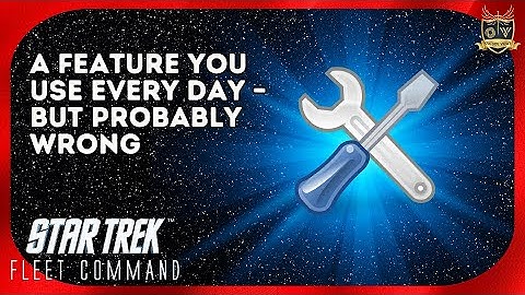 A Feature You Use Every Day – But Probably Wrong | How to Play Star Trek Fleet Command