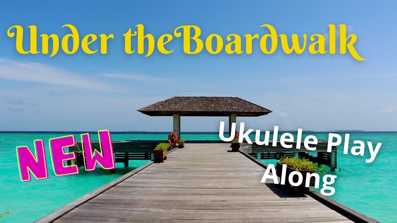 Under the BoardwalkUkulele Play AlongBeginners Ukulele YouTube