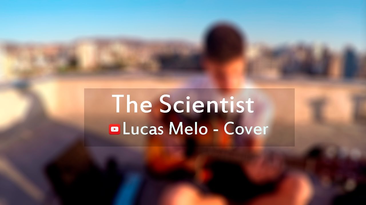 The Scientist – Coldplay (Lucas Melo cover)