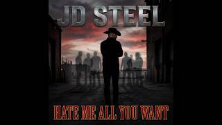 Hate Me All You Want  Jd Steel  Outlaw Country Rap  