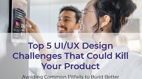 Top 5 UI UX Design Mistakes That Could Kill Your Product