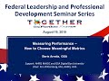 How to choose meaningful metrics  federal leadership and professional development seminar series