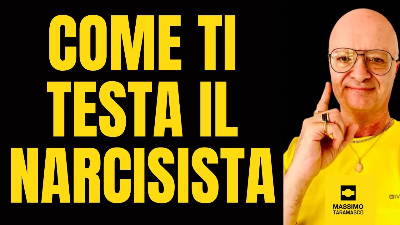 COME TI TESTA IL NARCISISTA - YouTube
