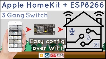 Apple HomeKit + ESP8266/NodeMCU | Fully functional 3 Gang Switch | Super Easy WiFi Configuration