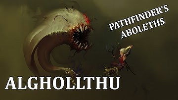 Pathfinder Creature Feature: The Alghollthu or Aboleths
