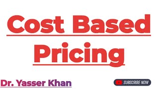 Cost Based Pricing | Meaning Of Cost Based Pricing | Pricing | Markets | Microeconomics | Economics