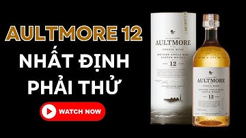 Rượu AULTMORE 12 Năm - Rượu Ngoại Làm Quà Tết 2024 | Avino Wines