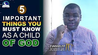 5 Important Things You Must Know As a Child of God