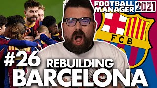 TROPHY HUNTING | Part 26 | REBUILDING BARCELONA FM21 | Football Manager 2021
