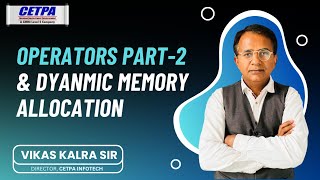 Operators Part-2 & Dynamic Memory Allocation