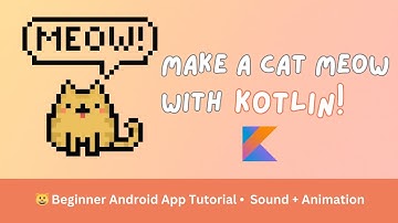 Kotlin Android Tutorial for Beginners: Play Sound & Animation on Button Click (Cute Cat Meow App)