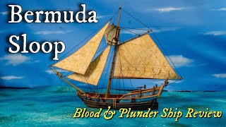 Blood and Plunder Ship Review: Bermuda Sloop