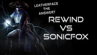 IS LEATHERFACE THE ANSWER? Rewind vs. SonicFox