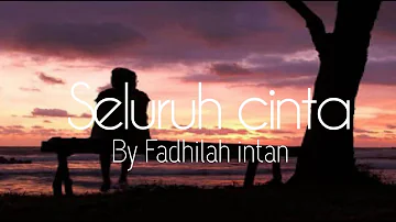 SELURUH CINTA _ Siti Nurhaliza feat Cakra Khan Cover by Fadhilah Intan (Lirik)