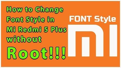 How to Change Font Style in Mi Redmi 5 Plus without  Root_by Razor1911BD