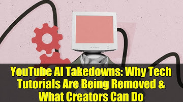 YouTube AI Takedowns: Why Tech Tutorials Are Being Removed & What Creators Can Do