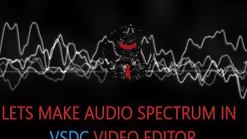how to make a audio spectrum in vsdc video editor