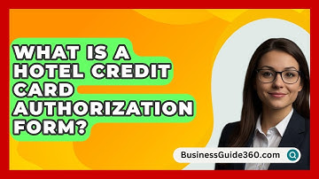 What Is A Hotel Credit Card Authorization Form? - BusinessGuide360.com