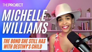 Michelle Williams On The Bond She Still Has With Destiny's Child