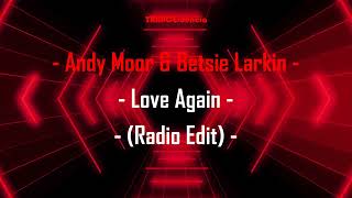 Andy Moor & Betsie Larkin - Love Again (Radio Edit)