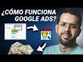 ¿Cómo Funciona Google Ads? (Explicado a DETALLE)