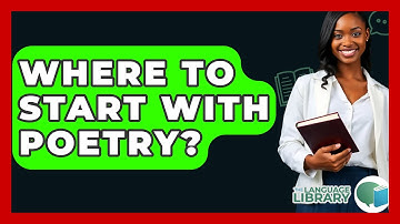 Where To Start With Poetry? - The Language Library