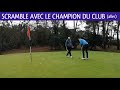 Scramble avec le champion du club aller