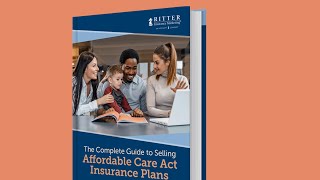 The Complete Guide to Selling ACA Insurance Plans
