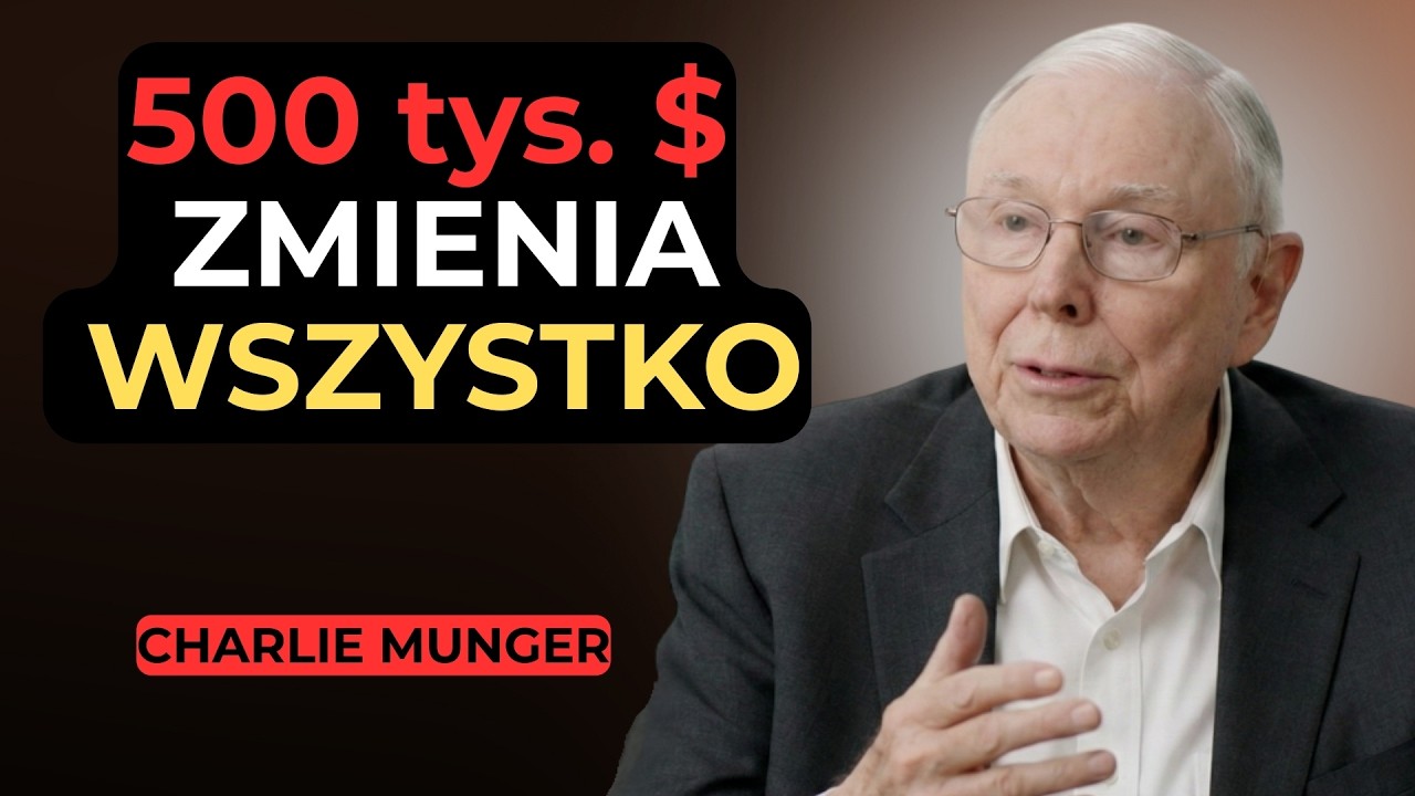 CHARLIE MUNGER: Jak osiągnąć pełną niezależność od ludzi mając tylko 500 tys. dolarów