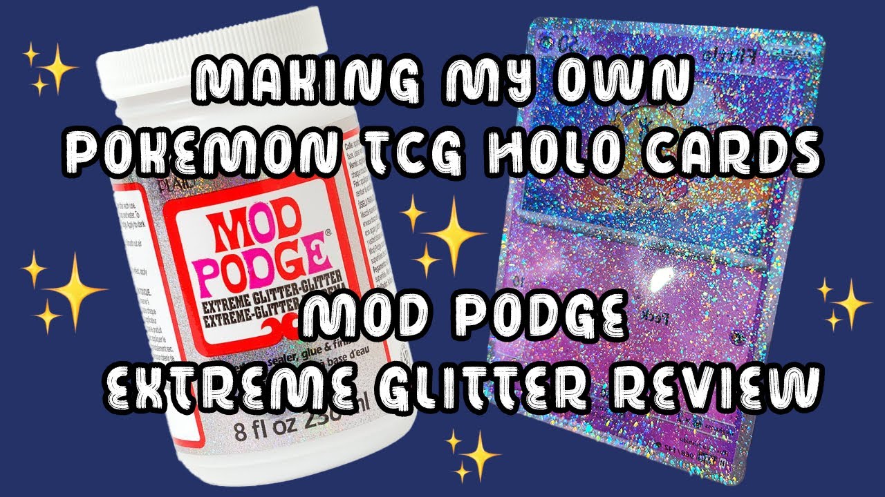 POKEMON TCG HOLO EFFECT DIY | USING AND REVIEWING MOD PODGE EXTREME GLITTER