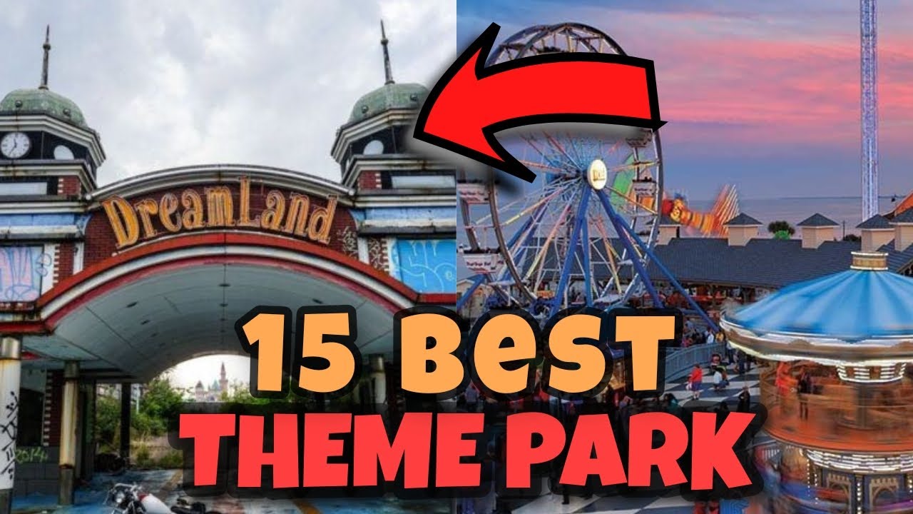 15 Best Theme Parks