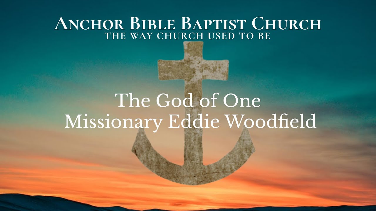 The God of One | Missionary Eddie Woodfield