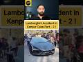 Kanpur Lamborghini Case Part 2 !
