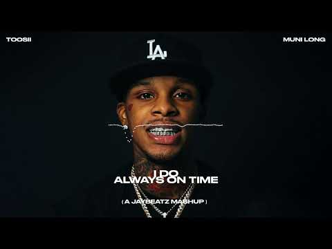 Toosii & Muni Long - I Do Always On Time (A JAYBeatz Mashup)