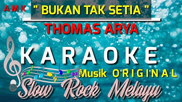 BUKAN TAK SETIA - THOMAS ARYA || KARAOKE MUSIK ORIGINAL