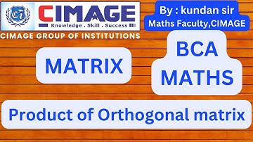 product of orthogonal Matrix | orthogonal Matrix|Matrix| BCA MATHS| B.SC MATHS | by Kundan sir