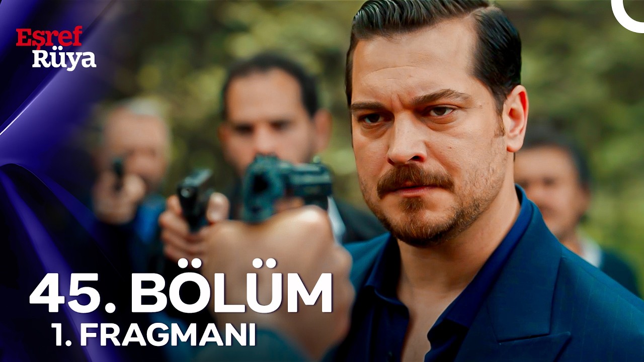 Eşref Rüya - Eşref Rüya 45. Bölüm 1. Fragmanı