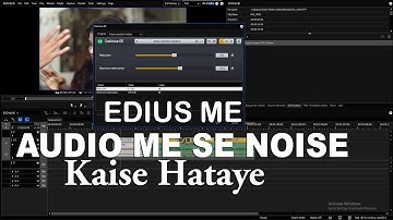 how to remove background Audio noise in edius 9,10,11