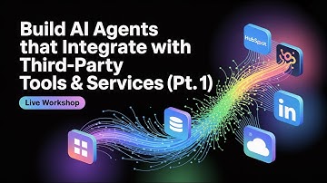 Build AI Agents that Integrate with Third-Party Tools & Services (Pt. 1) [Live Workshop]